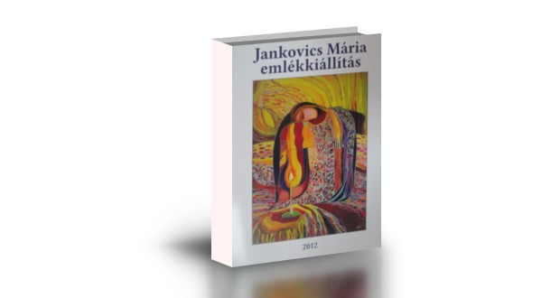 Könyvajánló: Jankovics Mária emlékkiállítás