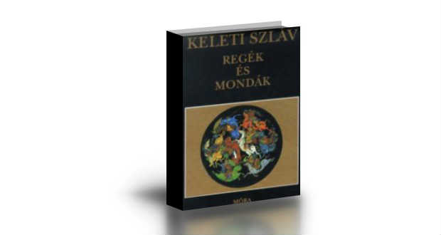 Könyvajánló: Keleti szláv regék és mondák