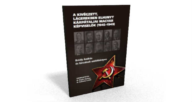 Könyvajánló: A kivégzett, lágerekben elhunyt kárpátaljai magyar képviselők