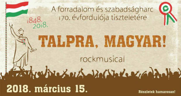 Március 15-én mutatják be a Talpra magyar! rockmusicalt