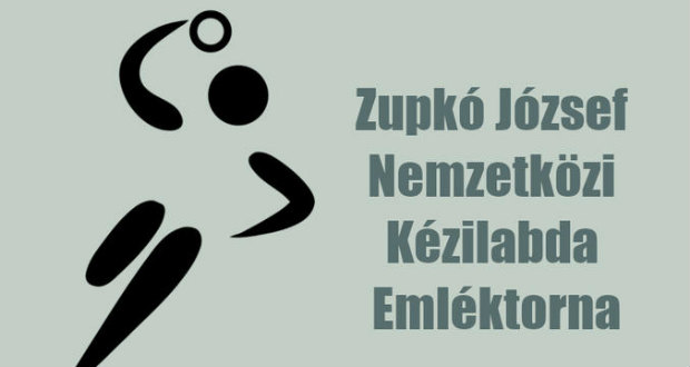 VI. Zupkó József Nemzetközi Kézilabda Emléktorna