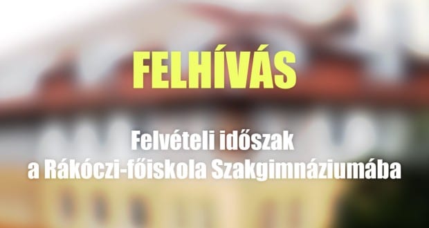 Felvételi időszak a Rákóczi-főiskola Szakgimnáziumába