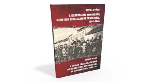 Könyvajánló: A kárpátaljai magyarság, németség elhallgatott tragédiája, 1944–1946