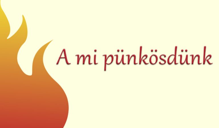 A mi pünkösdünk