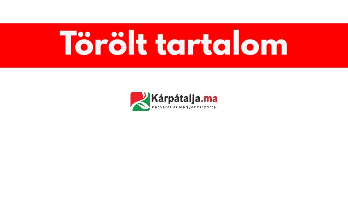 Törölt tartalom Kárpátalja.ma