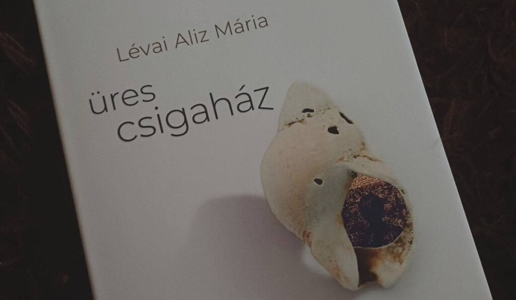 Lévai Aliz Mária Üres csigaház című versesköete