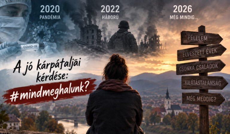 A jó kárpátaljai kérdése: #mindmeghalunk?